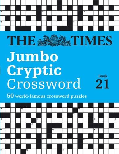 The Times Jumbo Cryptic Crossword Book 21: The world's most challenging cryptic crossword (The Times Crosswords)