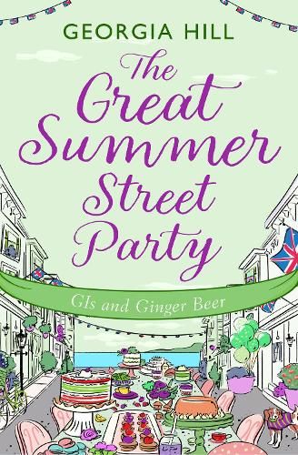 The Great Summer Street Party Part 2: GIs and Ginger Beer (The Great Summer Street Party, Book 2)