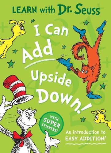 I Can Add Upside Down: An introduction to easy addition! (Learn With Dr. Seuss)