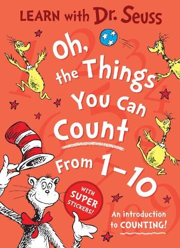 Oh, The Things You Can Count From 1-10: An introduction to counting! (Learn With Dr. Seuss)
