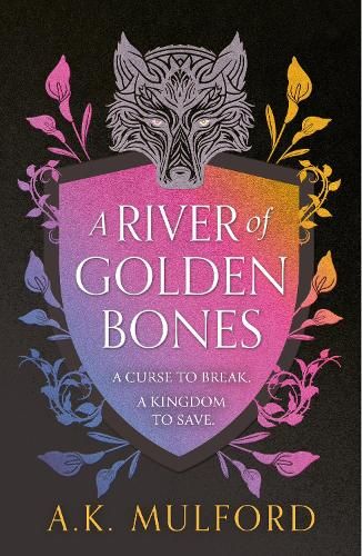 A River of Golden Bones (The Golden Court, Book 1)