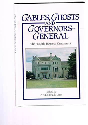 Gables, Ghosts and Governors-General: The Historic House at Yarralumla, Canberra
