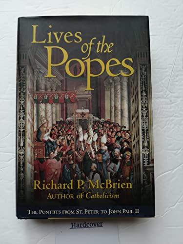 Lives of the Popes: The Pontiffs from St Peter to John Paul II