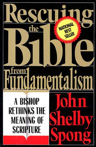 Rescuing the Bible from Fundamentalism: Bishop Rethinks the Meaning of Scripture