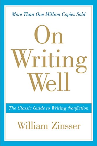 On Writing Well: The Classic Guide To Writing Non Fiction