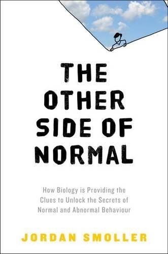 The Other Side of Normal: How Biology Is Providing the Clues to Unlock the Secrets of Normal and Abnormal Behavior