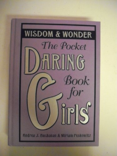 The Pocket Daring Book for Girls: Wisdom & Wonder