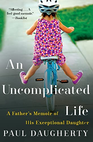 An Uncomplicated Life: A Father's Memoir Of His Exceptional Daughter