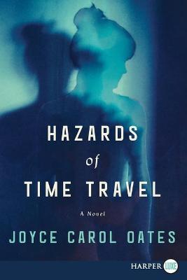 Hazards Of Time Travel [Large Print]