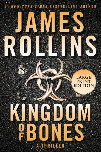 Kingdom Of Bones: A Thriller [Large Print]