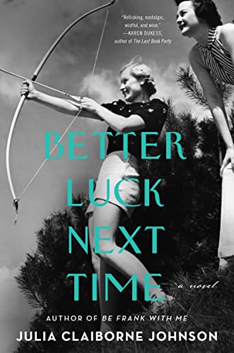 Better Luck Next Time: A Novel