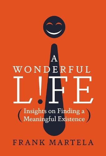 A Wonderful Life: Insights on Finding a Meaningful Existence