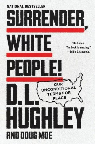 Surrender, White People!: Our Unconditional Terms for Peace