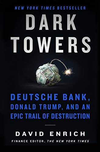 Dark Towers: Deutsche Bank, Donald Trump, And An Epic Trail Of Destruction