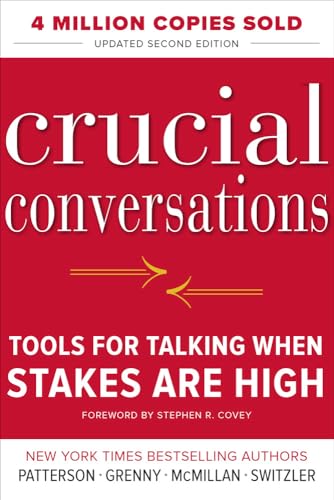 Crucial Conversations Tools for Talking When Stakes Are High, Second Edition