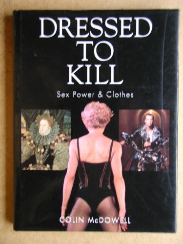 Dressed to Kill: Sex, Power and Clothes