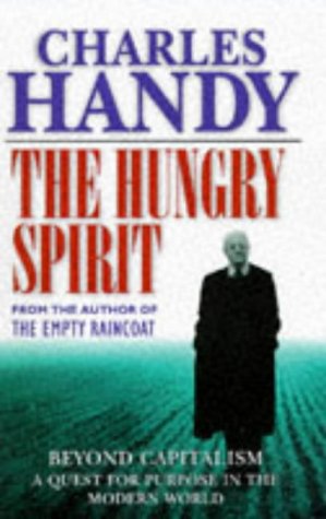 The Hungry Spirit: Beyond Capitalism - A Quest for Purpose in the Modern World