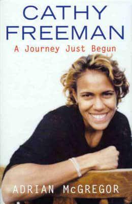 Cathy Freeman Story: A Journey Just Begun
