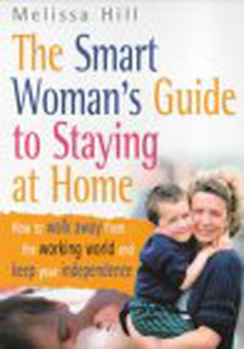 The Smart Woman's Guide To Staying At Home