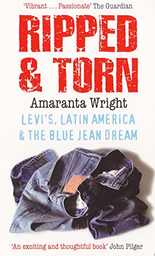 Ripped And Torn: Levi's, Latin America and the Blue Jean Dream