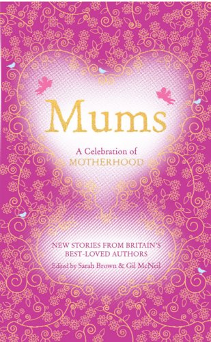 Mums: A Celebration of Motherhood