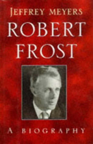 Robert Frost: A Biography