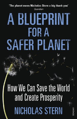 A Blueprint for a Safer Planet: How We Can Save the World and Create Prosperity