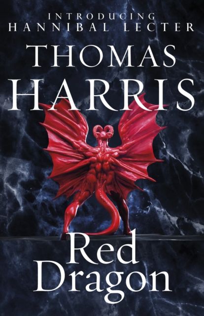 Red Dragon The original Hannibal Lecter classic (Hannibal Lecter)