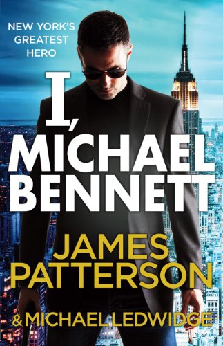 I, Michael Bennett: (Michael Bennett 5). New York's top detective becomes a crime lord's top target