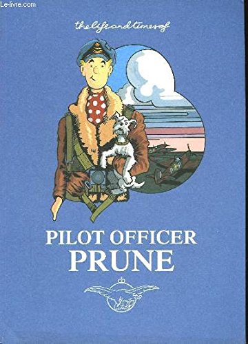 The life and times of Pilot Officer Prune: being the official story of Tee Emm