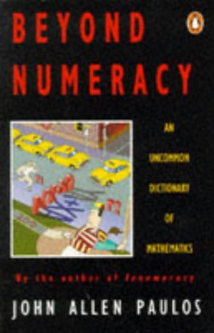 Beyond Numeracy: An Uncommon Dictionary of Mathematics