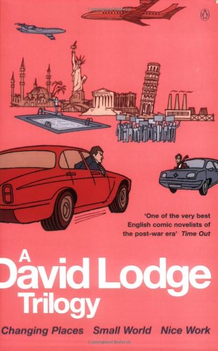 A David Lodge Trilogy: "Changing Places", "Small World", "Nice Work"