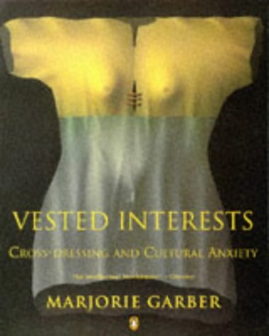 Vested Interests: Cross-dressing and Cultural Anxiety