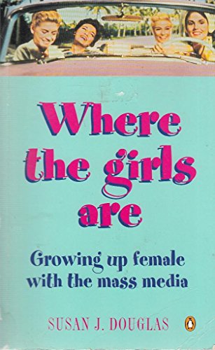 Where the Girls Are: Growing up Female with the Mass Media