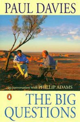 The Big Question: Paul Davies in Conversation with Phillip Adams