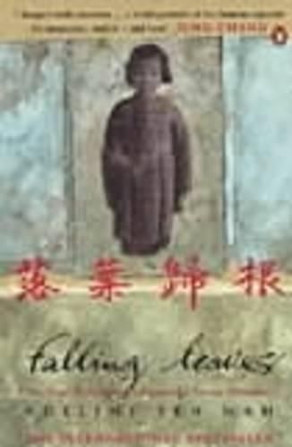 Falling Leaves Return to Their Roots: The True Story of an Unwanted Chinese Daughter