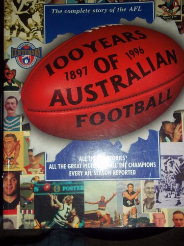 100 Years of Australian Football 1897-1996