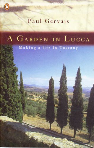 A Garden in Lucca: Making a Life in Tuscany