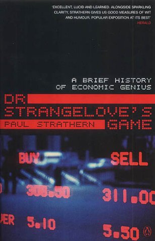 Dr. Strangelove's Game: A Brief History of Economic Genius