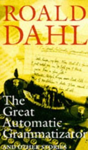 The Great Automatic Grammatizator: And Other Stories