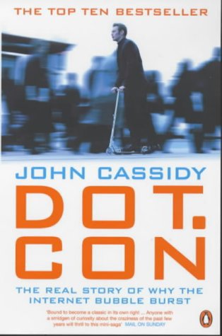 Dot.Con: The Real Story of Why the Internet Bubble Burst