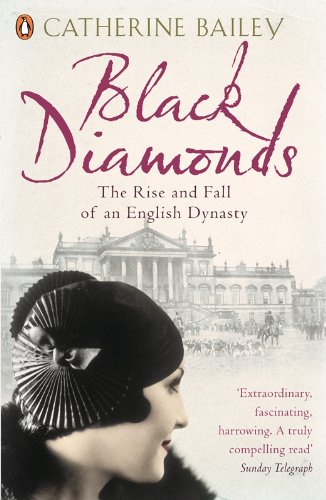 Black Diamonds: The Rise and Fall of an English Dynasty