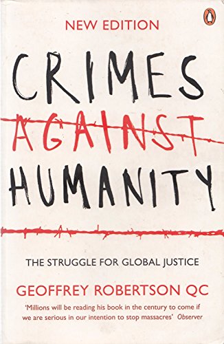 Crimes Against Humanity: The Struggle For Global Justice
