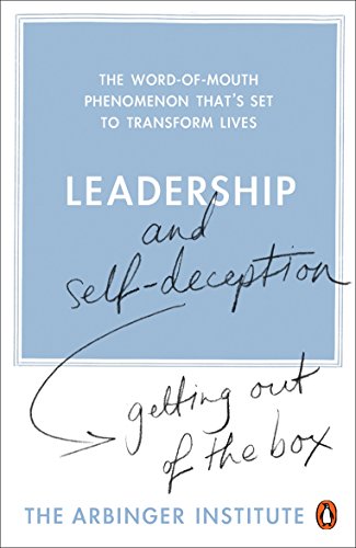 Leadership and Self-Deception: Getting out of the Box