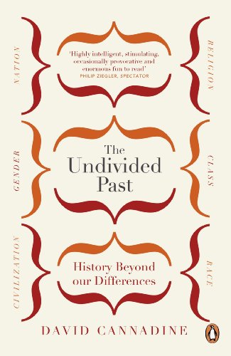 The Undivided Past: History Beyond Our Differences