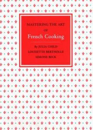 Mastering the Art of French Cooking