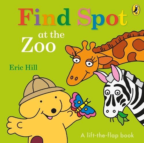 Find Spot at the Zoo: A Lift-the-Flap Story