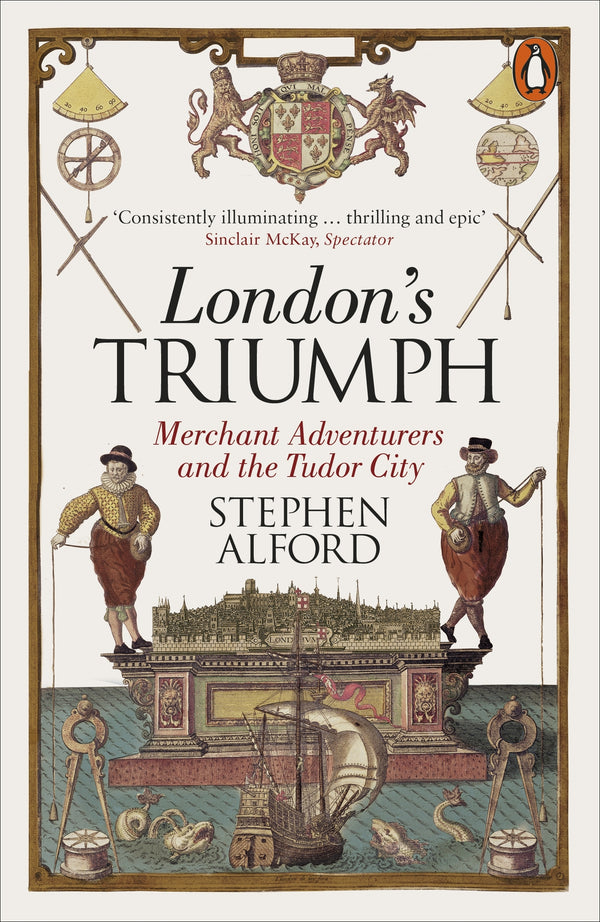 London's Triumph: Merchant Adventurers and the Tudor City