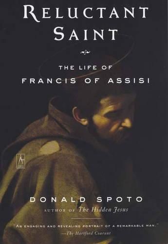 Reluctant Saint: Life of Francis of Assisi