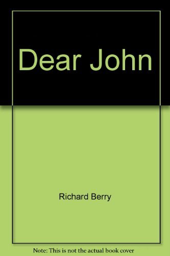 Dear John: The Unrequited Correspondence of Richard Berry
